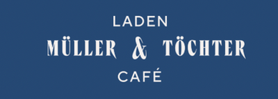 MÜLLER&TÖCHTER LADEN&CAFE