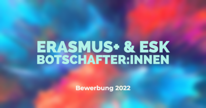 Erasmus+ & ESK Botschafter:innen