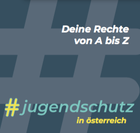 #jugendschutz in Österreich - Deine Rechte von A-Z Text auf dunkelblauem Hintergrund